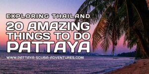 Exploring 20 amazing things-to do in Pattaya Thailand